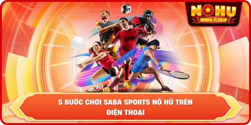 Saba Sports NỔ HŨ – Sảnh Cược Đẳng Cấp - MAJEKU.FUN