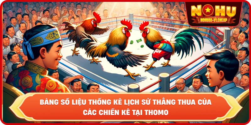 Đá gà thomo NỔ HŨ – Sảnh cược kịch tính, thưởng cực lớn - MAJEKU.FUN