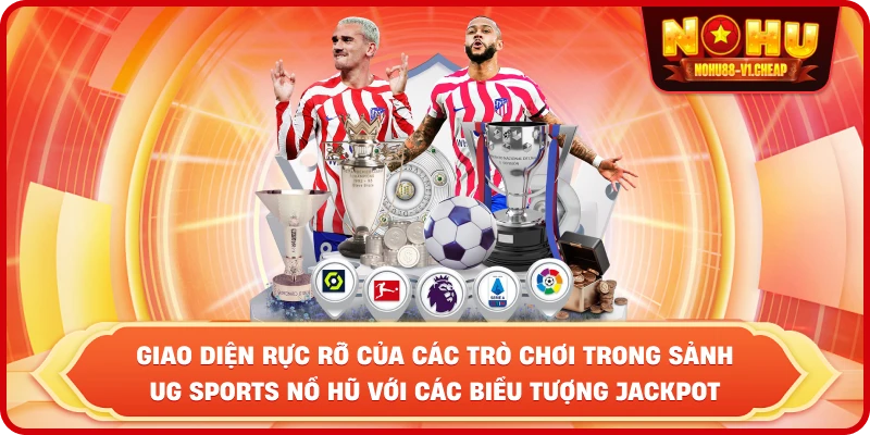 UG Sports NỔ HŨ – Sảnh Cược Đỉnh Cao, Jackpot Cực Khủng - MAJEKU.FUN