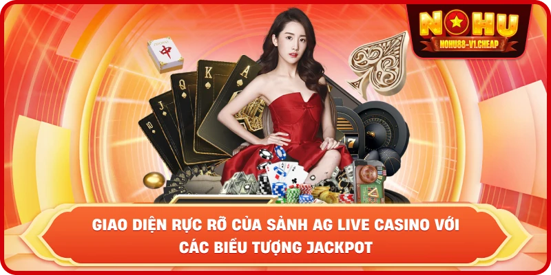 AG Live Casino NỔ HŨ – Sảnh Cược Đẳng Cấp Và Jackpot Khủng - MAJEKU.FUN