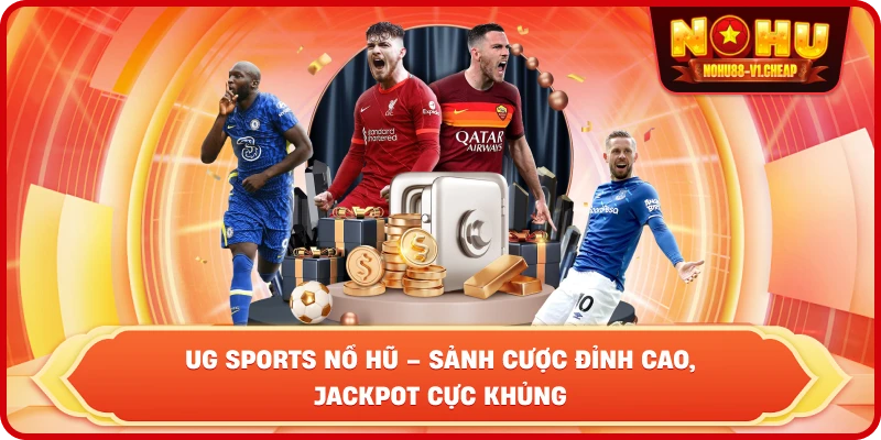 UG Sports NỔ HŨ – Sảnh Cược Đỉnh Cao, Jackpot Cực Khủng - MAJEKU.FUN