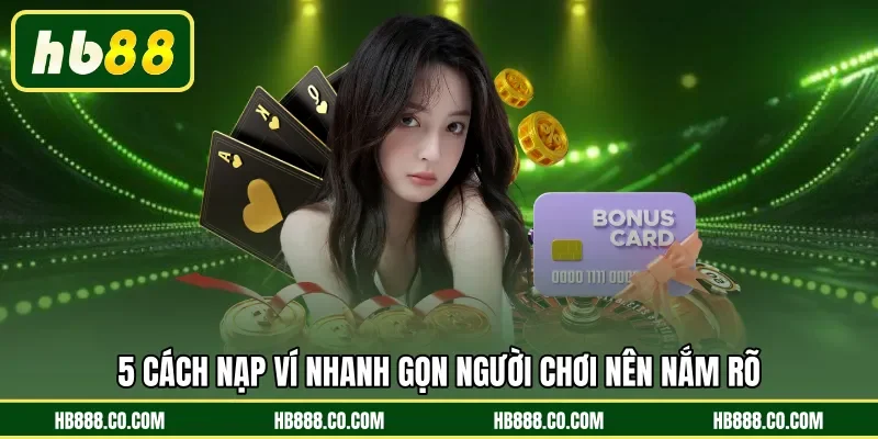Nạp Tiền HB88 Thần Tốc, Kích Hoạt Ví Cược Chỉ Trong Vài Phút - MAJEKU.FUN