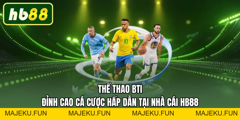 Thể Thao HB88 - Bắt Nhịp Trận Cầu Nóng, Cược Cực Cháy - MAJEKU.FUN